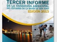 Tercer informe de la condición ambiental del Estuario de la Bahía de San Juan – Edición 2013